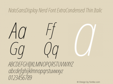 Noto Sans Display ExtraCondensed Thin Italic Nerd Font Complete Version 2.000;GOOG;noto-source:20170915:90ef993387c0; ttfautohint (v1.7)图片样张