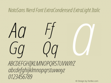 Noto Sans ExtraCondensed ExtraLight Italic Nerd Font Complete Version 2.000;GOOG;noto-source:20170915:90ef993387c0; ttfautohint (v1.7) Font Sample