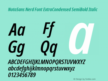 Noto Sans ExtraCondensed SemiBold Italic Nerd Font Complete Version 2.000;GOOG;noto-source:20170915:90ef993387c0; ttfautohint (v1.7) Font Sample