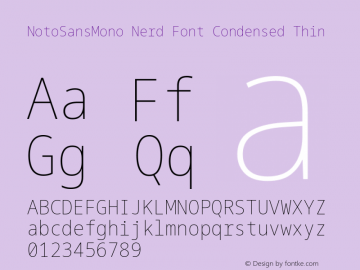 Noto Sans Mono Condensed Thin Nerd Font Complete Version 2.000;GOOG;noto-source:20170915:90ef993387c0; ttfautohint (v1.7)图片样张
