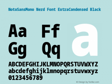 Noto Sans Mono ExtraCondensed Black Nerd Font Complete Version 2.000;GOOG;noto-source:20170915:90ef993387c0; ttfautohint (v1.7) Font Sample