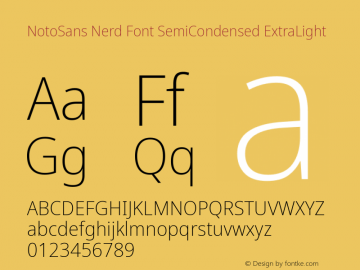 Noto Sans SemiCondensed ExtraLight Nerd Font Complete Version 2.000;GOOG;noto-source:20170915:90ef993387c0; ttfautohint (v1.7) Font Sample
