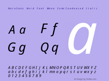 Noto Sans SemiCondensed Italic Nerd Font Complete Mono Version 2.000;GOOG;noto-source:20170915:90ef993387c0; ttfautohint (v1.7) Font Sample