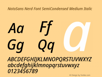 Noto Sans SemiCondensed Medium Italic Nerd Font Complete Version 2.000;GOOG;noto-source:20170915:90ef993387c0; ttfautohint (v1.7)图片样张