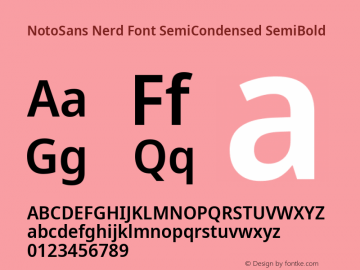 Noto Sans SemiCondensed SemiBold Nerd Font Complete Version 2.000;GOOG;noto-source:20170915:90ef993387c0; ttfautohint (v1.7) Font Sample