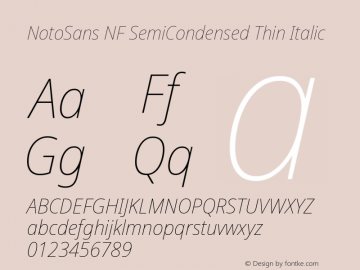 Noto Sans SemiCondensed Thin Italic Nerd Font Complete Windows Compatible Version 2.000;GOOG;noto-source:20170915:90ef993387c0; ttfautohint (v1.7) Font Sample