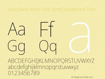 Noto Sans SemiCondensed Thin Nerd Font Complete Version 2.000;GOOG;noto-source:20170915:90ef993387c0; ttfautohint (v1.7) Font Sample