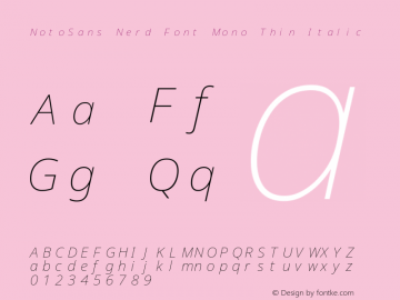 Noto Sans Thin Italic Nerd Font Complete Mono Version 2.000;GOOG;noto-source:20170915:90ef993387c0; ttfautohint (v1.7) Font Sample