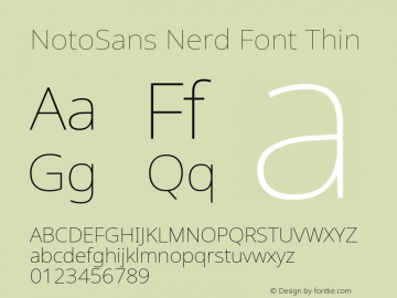 Noto Sans Thin Nerd Font Complete Version 2.000;GOOG;noto-source:20170915:90ef993387c0; ttfautohint (v1.7) Font Sample