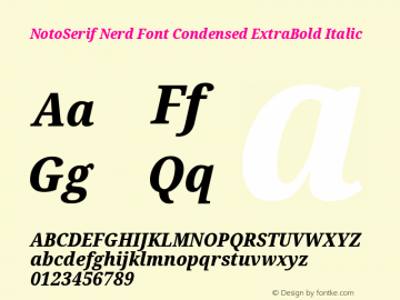 Noto Serif Condensed ExtraBold Italic Nerd Font Complete Version 2.000;GOOG;noto-source:20170915:90ef993387c0; ttfautohint (v1.7)图片样张