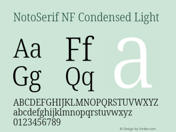 Noto Serif Condensed Light Nerd Font Complete Windows Compatible Version 2.000;GOOG;noto-source:20170915:90ef993387c0; ttfautohint (v1.7) Font Sample