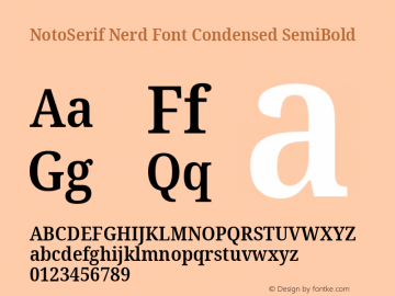 Noto Serif Condensed SemiBold Nerd Font Complete Version 2.000;GOOG;noto-source:20170915:90ef993387c0; ttfautohint (v1.7)图片样张