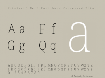 Noto Serif Condensed Thin Nerd Font Complete Mono Version 2.000;GOOG;noto-source:20170915:90ef993387c0; ttfautohint (v1.7)图片样张