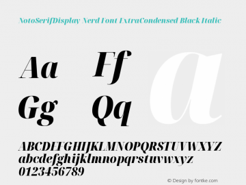 Noto Serif Display ExtraCondensed Black Italic Nerd Font Complete Version 2.000;GOOG;noto-source:20170915:90ef993387c0; ttfautohint (v1.7)图片样张