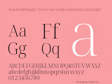 Noto Serif Display SemiCondensed ExtraLight Nerd Font Complete Version 2.000;GOOG;noto-source:20170915:90ef993387c0; ttfautohint (v1.7) Font Sample