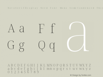 Noto Serif Display SemiCondensed Thin Nerd Font Complete Mono Version 2.000;GOOG;noto-source:20170915:90ef993387c0; ttfautohint (v1.7)图片样张