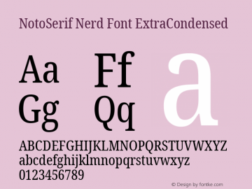 Noto Serif ExtraCondensed Nerd Font Complete Version 2.000;GOOG;noto-source:20170915:90ef993387c0; ttfautohint (v1.7) Font Sample