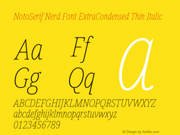 Noto Serif ExtraCondensed Thin Italic Nerd Font Complete Version 2.000;GOOG;noto-source:20170915:90ef993387c0; ttfautohint (v1.7)图片样张