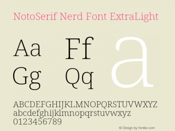 Noto Serif ExtraLight Nerd Font Complete Version 2.000;GOOG;noto-source:20170915:90ef993387c0; ttfautohint (v1.7)图片样张