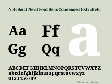Noto Serif SemiCondensed ExtraBold Nerd Font Complete Version 2.000;GOOG;noto-source:20170915:90ef993387c0; ttfautohint (v1.7)图片样张