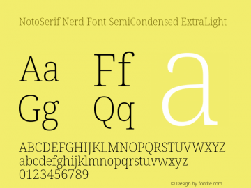 Noto Serif SemiCondensed ExtraLight Nerd Font Complete Version 2.000;GOOG;noto-source:20170915:90ef993387c0; ttfautohint (v1.7)图片样张