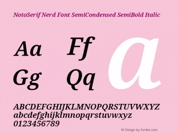 Noto Serif SemiCondensed SemiBold Italic Nerd Font Complete Version 2.000;GOOG;noto-source:20170915:90ef993387c0; ttfautohint (v1.7)图片样张