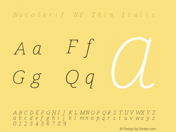 Noto Serif Thin Italic Nerd Font Complete Mono Windows Compatible Version 2.000;GOOG;noto-source:20170915:90ef993387c0; ttfautohint (v1.7)图片样张