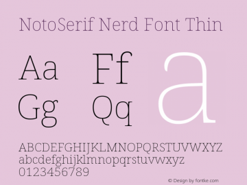 Noto Serif Thin Nerd Font Complete Version 2.000;GOOG;noto-source:20170915:90ef993387c0; ttfautohint (v1.7)图片样张