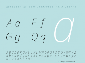 Noto Sans SemiCondensed Thin Italic Nerd Font Complete Mono Windows Compatible Version 2.000;GOOG;noto-source:20170915:90ef993387c0; ttfautohint (v1.7)图片样张