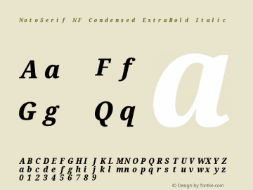 Noto Serif Condensed ExtraBold Italic Nerd Font Complete Mono Windows Compatible Version 2.000;GOOG;noto-source:20170915:90ef993387c0; ttfautohint (v1.7) Font Sample