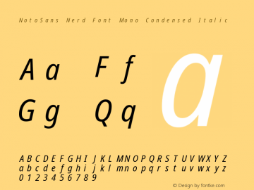 Noto Sans Condensed Italic Nerd Font Complete Mono Version 2.000;GOOG;noto-source:20170915:90ef993387c0; ttfautohint (v1.7)图片样张