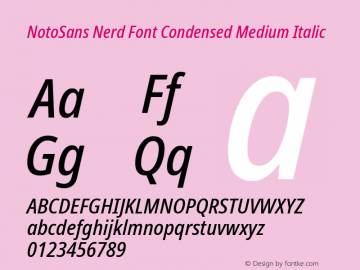 Noto Sans Condensed Medium Italic Nerd Font Complete Version 2.000;GOOG;noto-source:20170915:90ef993387c0; ttfautohint (v1.7) Font Sample