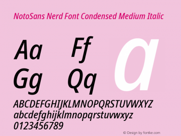 Noto Sans Condensed Medium Italic Nerd Font Complete Version 2.000;GOOG;noto-source:20170915:90ef993387c0; ttfautohint (v1.7)图片样张