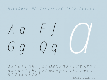 Noto Sans Condensed Thin Italic Nerd Font Complete Mono Windows Compatible Version 2.000;GOOG;noto-source:20170915:90ef993387c0; ttfautohint (v1.7) Font Sample