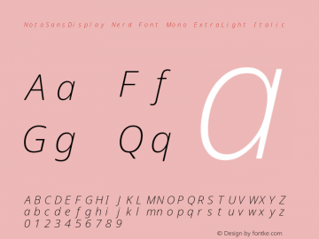 Noto Sans Display ExtraLight Italic Nerd Font Complete Mono Version 2.000;GOOG;noto-source:20170915:90ef993387c0; ttfautohint (v1.7)图片样张