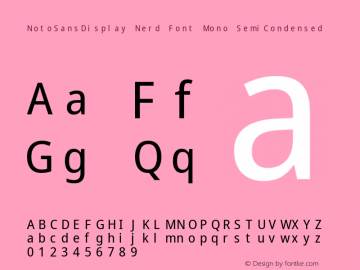 Noto Sans Display SemiCondensed Nerd Font Complete Mono Version 2.000;GOOG;noto-source:20170915:90ef993387c0; ttfautohint (v1.7)图片样张