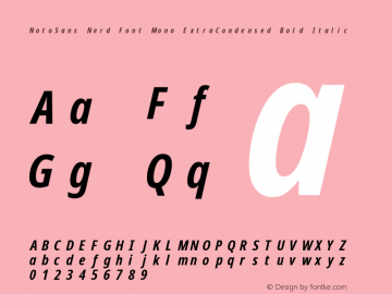 Noto Sans ExtraCondensed Bold Italic Nerd Font Complete Mono Version 2.000;GOOG;noto-source:20170915:90ef993387c0; ttfautohint (v1.7)图片样张