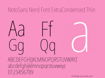 Noto Sans ExtraCondensed Thin Nerd Font Complete Version 2.000;GOOG;noto-source:20170915:90ef993387c0; ttfautohint (v1.7) Font Sample
