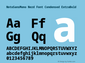 Noto Sans Mono Condensed ExtraBold Nerd Font Complete Version 2.000;GOOG;noto-source:20170915:90ef993387c0; ttfautohint (v1.7) Font Sample