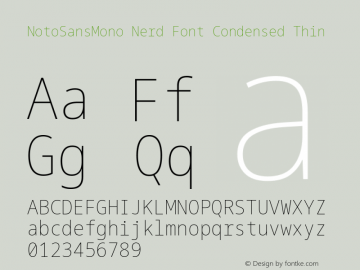 Noto Sans Mono Condensed Thin Nerd Font Complete Version 2.000;GOOG;noto-source:20170915:90ef993387c0; ttfautohint (v1.7)图片样张