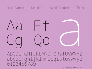 Noto Sans Mono SemiCondensed Thin Nerd Font Complete Version 2.000;GOOG;noto-source:20170915:90ef993387c0; ttfautohint (v1.7)图片样张