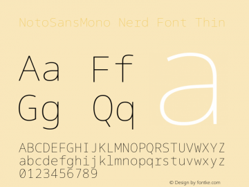 Noto Sans Mono Thin Nerd Font Complete Version 2.000;GOOG;noto-source:20170915:90ef993387c0; ttfautohint (v1.7) Font Sample