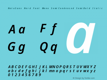 Noto Sans SemiCondensed SemiBold Italic Nerd Font Complete Mono Version 2.000;GOOG;noto-source:20170915:90ef993387c0; ttfautohint (v1.7)图片样张