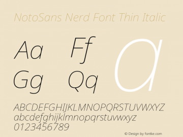 Noto Sans Thin Italic Nerd Font Complete Version 2.000;GOOG;noto-source:20170915:90ef993387c0; ttfautohint (v1.7) Font Sample
