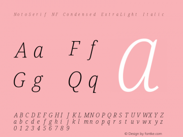 Noto Serif Condensed ExtraLight Italic Nerd Font Complete Mono Windows Compatible Version 2.000;GOOG;noto-source:20170915:90ef993387c0; ttfautohint (v1.7)图片样张