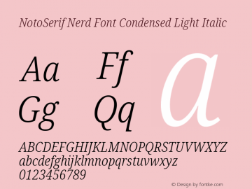 Noto Serif Condensed Light Italic Nerd Font Complete Version 2.000;GOOG;noto-source:20170915:90ef993387c0; ttfautohint (v1.7)图片样张