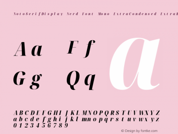 Noto Serif Display ExtraCondensed ExtraBold Italic Nerd Font Complete Mono Version 2.000;GOOG;noto-source:20170915:90ef993387c0; ttfautohint (v1.7) Font Sample