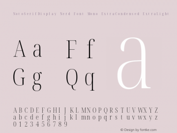 Noto Serif Display ExtraCondensed ExtraLight Nerd Font Complete Mono Version 2.000;GOOG;noto-source:20170915:90ef993387c0; ttfautohint (v1.7) Font Sample