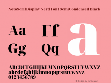 Noto Serif Display SemiCondensed Black Nerd Font Complete Version 2.000;GOOG;noto-source:20170915:90ef993387c0; ttfautohint (v1.7)图片样张