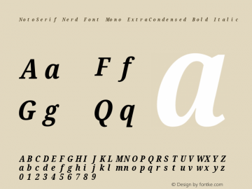 Noto Serif ExtraCondensed Bold Italic Nerd Font Complete Mono Version 2.000;GOOG;noto-source:20170915:90ef993387c0; ttfautohint (v1.7)图片样张